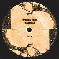 Forge - Gimme That / Asterisk