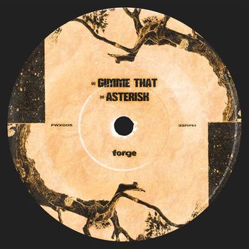 Forge - Gimme That / Asterisk