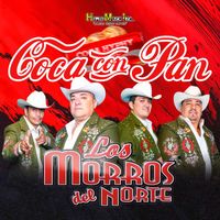 Los Morros del Norte - Coca Con Pan (Explicit)