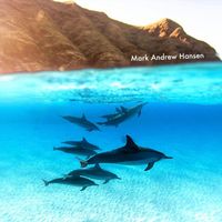 Mark Andrew Hansen - Dolphins: Piano Collection IV