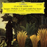 Boston Symphony Orchestra, Michael Tilson Thomas - Debussy: Images, Prelude a l’apres-midi d'un faune