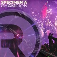 Specimen A - Champion (Explicit)