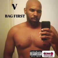 V - Bag First (Explicit)