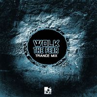 WOLK - The Fear (Trance Mix)