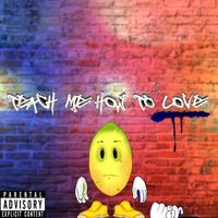 Kings - Teach Me How to Love (Explicit)
