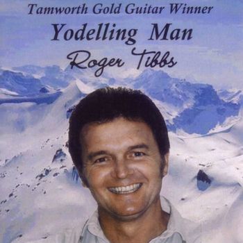 Roger Tibbs - Yodelling Man