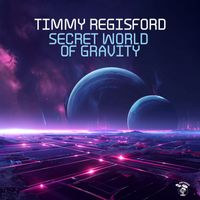 Timmy Regisford - Secret World of Gravity