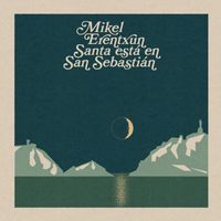 Mikel Erentxun - Santa está en San Sebastián