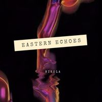 Nikola - Eastern Echoes