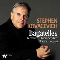 Stephen Kovacevich - Bagatelles. Beethoven, Chopin, Schubert, Brahms & Debussy