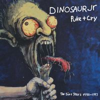 Dinosaur Jr. - Puke + Cry: The Sire Years 1990-1997