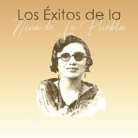 La Niña de la Puebla - Los Éxitos de La Niña de La Puebla
