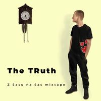 The TRuth - Z Času Na Čas Mixtape (Explicit)