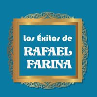 Rafael Farina - Los Éxitos de Rafael Farina