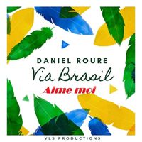 Daniel Roure - Aime Moi