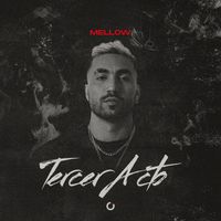 Mellow - Tercer Acto (Explicit)