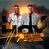 Daniel Segura - Hoy (feat. Luis Miguel del Amargue)