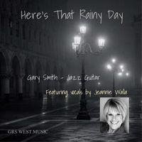 Gary Smith - Here's That Rainy Day