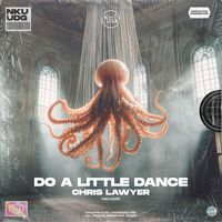 Chris Lawyer - Do A Little Dance (Extended Mix [Explicit])