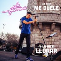 Los Herrera - Y la hice llorar / Lo que me duele