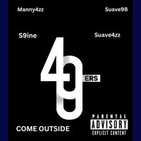 49ers - Come Outside (Explicit)
