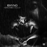 Rhyno - Encore elle (Explicit)