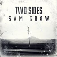 Sam Grow - Two Sides