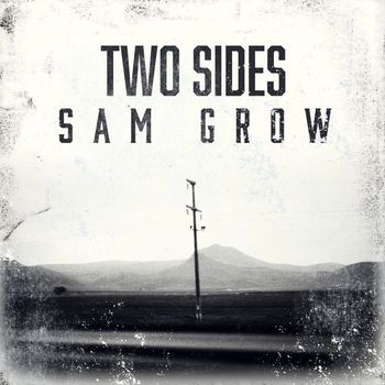 Sam Grow - Two Sides