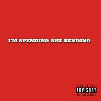 Spectacular - I'M SPENDING SHE BENDING (Explicit)