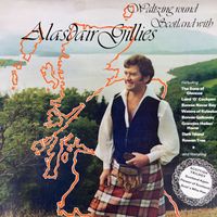 Alasdair Gillies - Waltzing Round Scotland with Alasdair Gillies