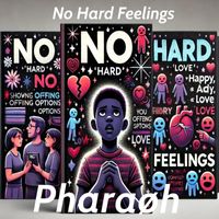 PHARAOH - No Hard Feelings