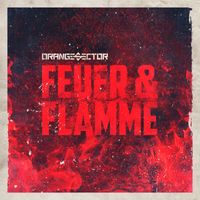 Orange Sector - Feuer & Flamme (Explicit)