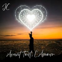 JC - Avant tout, l'amour (Explicit)