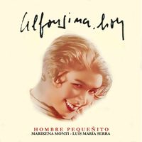 Marikena Monti - Alfonsina Hoy: Hombre Pequeñito