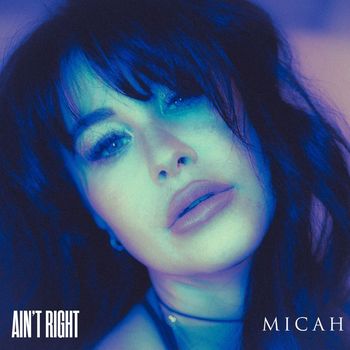 MICAH - AINT RIGHT