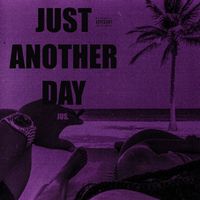 Jus. - Just Another Day (Slowed) (Explicit)