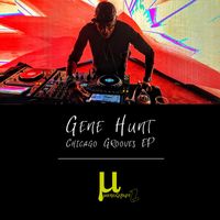 Gene Hunt - Chicago Grooves EP