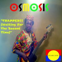 Osmosis - Trapped!! (Waiting for the Second Time)