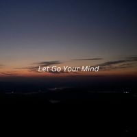 Stephen Butler - Let Go Your Mind