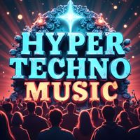 Techno - Hyper Techno Music