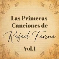Rafael Farina - Las Primeras Canciones de Rafael Farina, Vol. 1