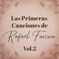 Rafael Farina - Las Primeras Canciones de Rafael Farina, Vol. 2