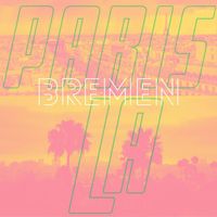 Bremen - Paris / LA