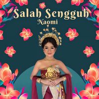 Naomi - Salah Sengguh
