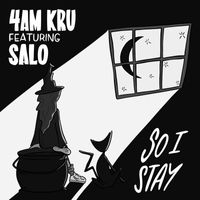 4am Kru - So I Stay
