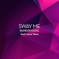 Random Soul, Laura Vane - Sway Me