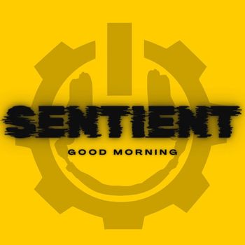 SENTIENT - Good Morning (Explicit)