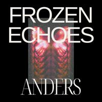 Anders - Frozen Echoes