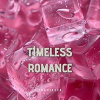 Francesca - Timeless Romance
