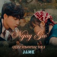 Jank - Ngày Gió (Quiez Vinahouse Version 3)